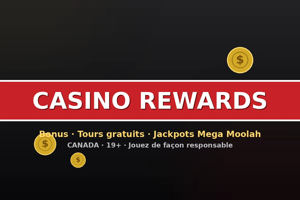 Casino Rewards Canada : bonus, tours gratuits et jackpots progressifs